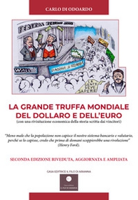 La grande truffa mondiale del Dollaro e dell'Euro. Con una rivisitazione economica della storia scritta dai vincitori - Librerie.coop La grande truffa mondiale del Dollaro e dell'Euro. Con una rivisitazione economica della storia scritta dai vincitori - Librerie.coop
