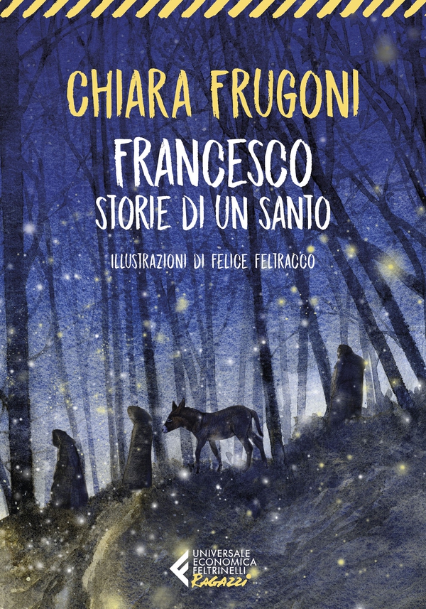 Francesco, storie di un santo - Librerie.coop Francesco, storie di un santo - Librerie.coop