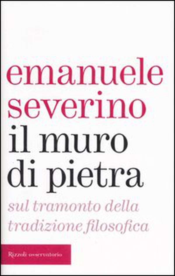 Il muro di pietra. Sul tramonto della tradizione filosofica - Librerie.coop Il muro di pietra. Sul tramonto della tradizione filosofica - Librerie.coop