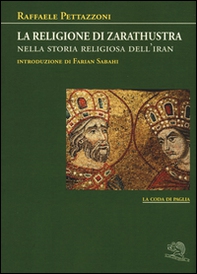 La religione di Zarathustra nella storia religiosa dell'Iran - Librerie.coop
