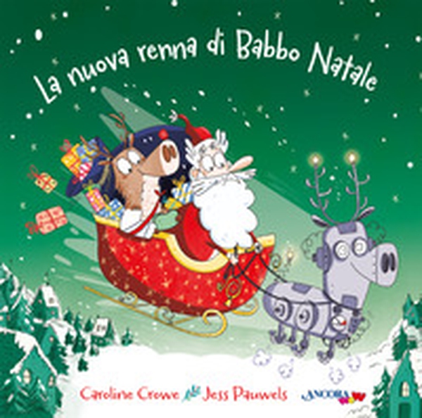 La nuova renna di Babbo Natale - Librerie.coop La nuova renna di Babbo Natale - Librerie.coop