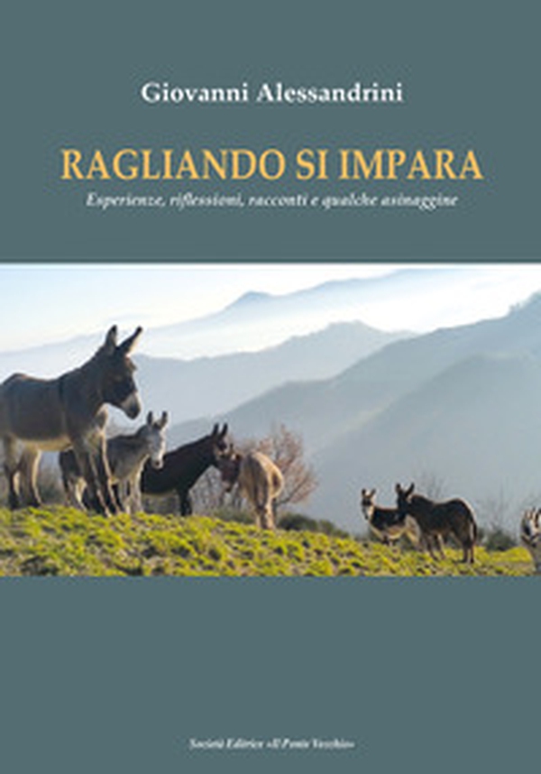 Ragliando si impara. Esperienze, riflessioni, racconti e qualche asinaggine - Librerie.coop Ragliando si impara. Esperienze, riflessioni, racconti e qualche asinaggine - Librerie.coop