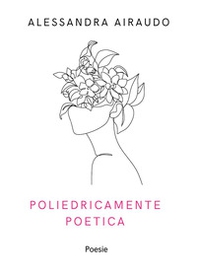 Poliedricamente poetica - Librerie.coop