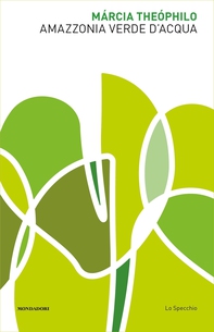 Amazzonia verde d'acqua - Librerie.coop