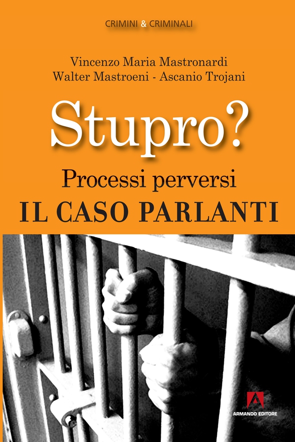 Stupro? Processi perversi. Il caso Parlanti - Librerie.coop Stupro? Processi perversi. Il caso Parlanti - Librerie.coop