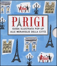 Parigi. Guida illustrata pop up alle meraviglie della città - Librerie.coop
