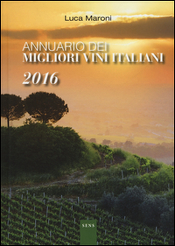 Annuario dei migliori vini italiani 2016 - Librerie.coop Annuario dei migliori vini italiani 2016 - Librerie.coop