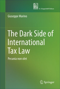 The dark side of international tax law. «Pecunia non olet» - Librerie.coop