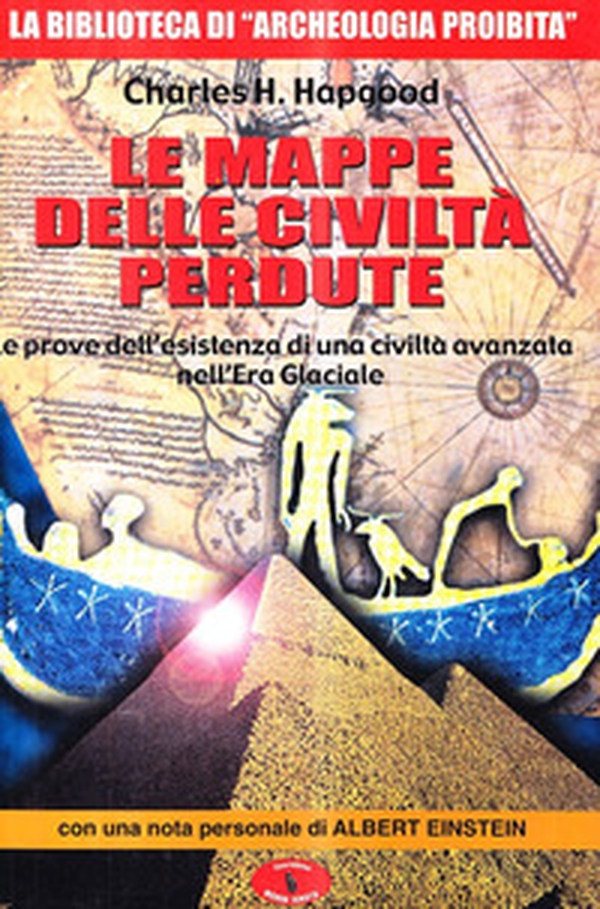 Le mappe delle civiltà perdute. Le prove dell'esistenza di una civiltà avanzata nell'era glaciale - Librerie.coop Le mappe delle civiltà perdute. Le prove dell'esistenza di una civiltà avanzata nell'era glaciale - Librerie.coop