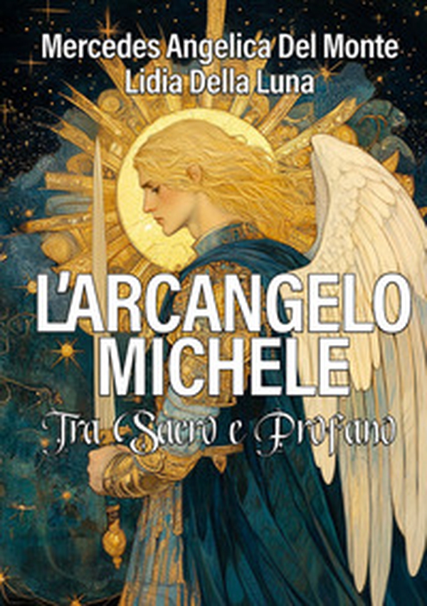 L'arcangelo Michele. Tra sacro e profano - Librerie.coop L'arcangelo Michele. Tra sacro e profano - Librerie.coop