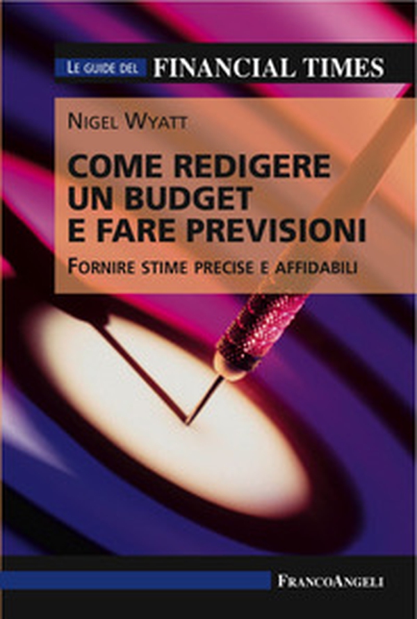 Come redigere un budget e fare previsioni. Fornire stime precise e affidabili. Le guide del Financial Times - Librerie.coop Come redigere un budget e fare previsioni. Fornire stime precise e affidabili. Le guide del Financial Times - Librerie.coop