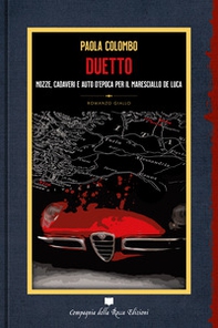 Duetto. Nozze, cadaveri e auto d'epoca per il maresciallo De Luca - Librerie.coop