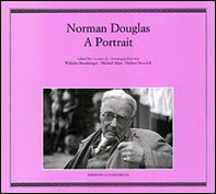 Norman Douglas. A portrait. Ediz. italiana, inglese e tedesca - Librerie.coop