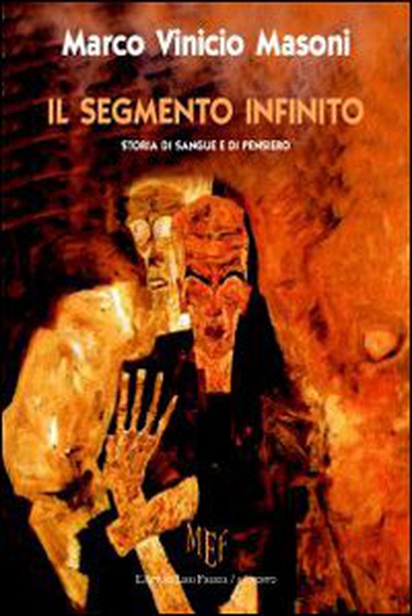 Il segmento infinito. Storia di sangue e di pensiero - Librerie.coop Il segmento infinito. Storia di sangue e di pensiero - Librerie.coop