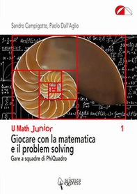 Giocare con la matematica e il problem solving. Gare a squadre di PhiQuadro - Librerie.coop Giocare con la matematica e il problem solving. Gare a squadre di PhiQuadro - Librerie.coop