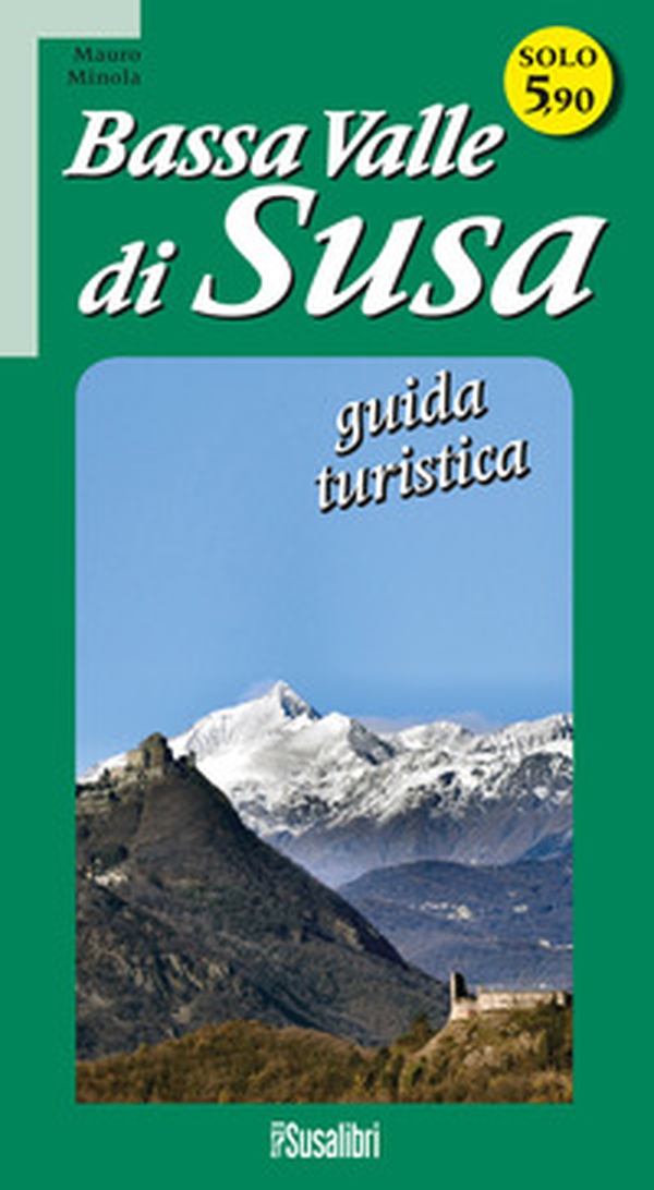 Bassa Valle di Susa. Guida turistica - Librerie.coop Bassa Valle di Susa. Guida turistica - Librerie.coop