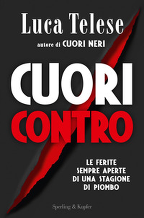 Cuori contro. Le ferite sempre aperte di una stagione di piombo - Librerie.coop Cuori contro. Le ferite sempre aperte di una stagione di piombo - Librerie.coop