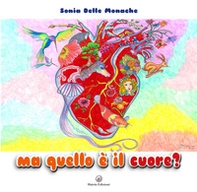Ma quello è il cuore? - Librerie.coop Ma quello è il cuore? - Librerie.coop