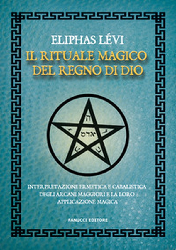 Il rituale magico del regno di Dio. Interpretazione ermetica e cabalistica degli arcani maggiori e la loro applicazione magica - Librerie.coop Il rituale magico del regno di Dio. Interpretazione ermetica e cabalistica degli arcani maggiori e la loro applicazione magica - Librerie.coop