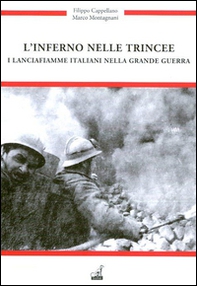 L'inferno nelle trincee. I Lancia fiamme italiani nella grande guerra - Librerie.coop