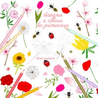 Disegna e colora la primavera - Librerie.coop Disegna e colora la primavera - Librerie.coop