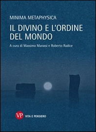 Minima metaphysica. Il divino e l'ordine del mondo - Librerie.coop