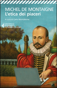 L'etica dei piaceri. Antologia dai «Saggi» - Librerie.coop L'etica dei piaceri. Antologia dai «Saggi» - Librerie.coop