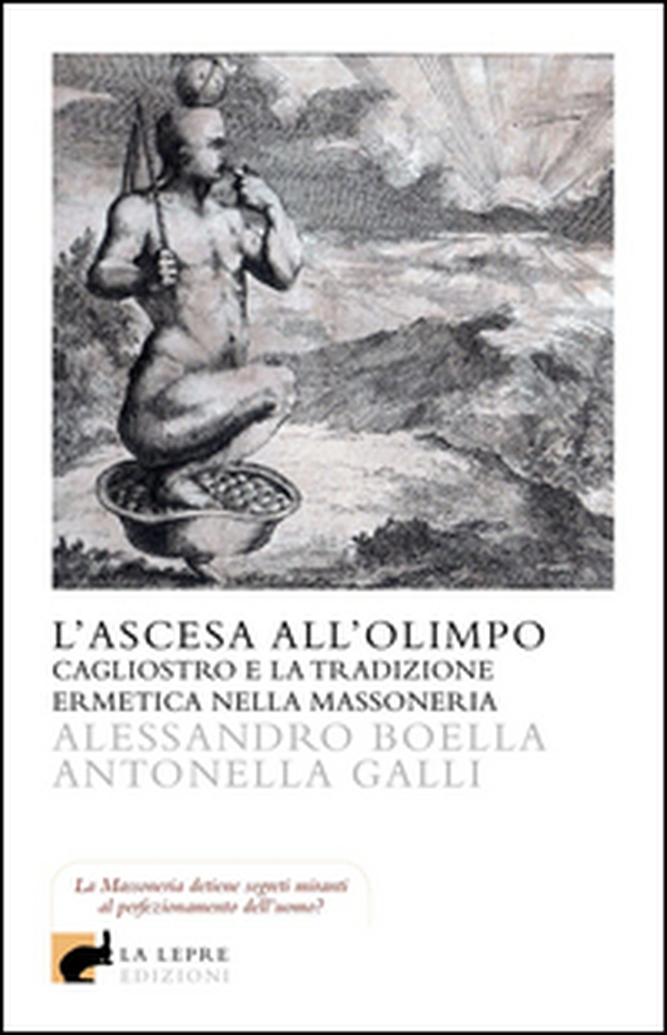 L'ascesa all'olimpo. Cagliostro e la tradizione ermetica nella massoneria - Librerie.coop L'ascesa all'olimpo. Cagliostro e la tradizione ermetica nella massoneria - Librerie.coop