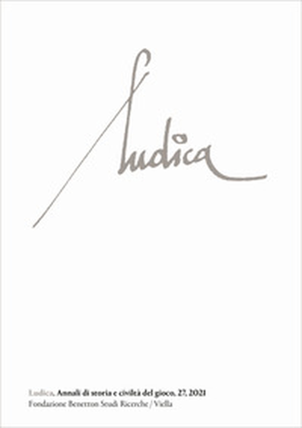 Ludica. Annali di storia e civiltà del gioco. Ediz. italiana, inglese, francese e spagnola - Librerie.coop Ludica. Annali di storia e civiltà del gioco. Ediz. italiana, inglese, francese e spagnola - Librerie.coop