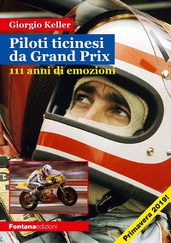 Piloti ticinesi da Grand Prix. 111 anni di emozioni - Librerie.coop Piloti ticinesi da Grand Prix. 111 anni di emozioni - Librerie.coop