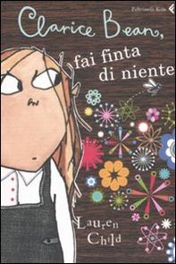 Clarice Bean, fai finta di niente - Librerie.coop Clarice Bean, fai finta di niente - Librerie.coop