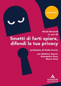 Smetti di farti spiare, difendi la tua privacy - Librerie.coop Smetti di farti spiare, difendi la tua privacy - Librerie.coop