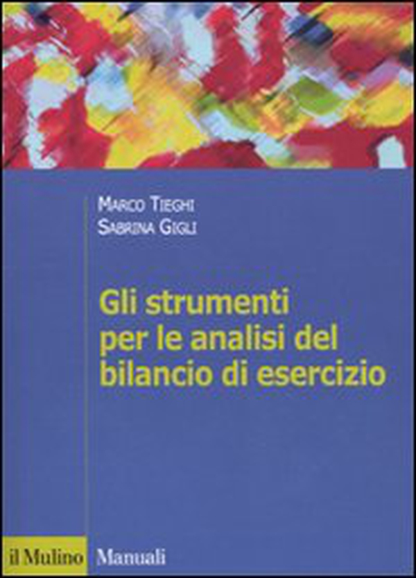 Gli strumenti per le analisi del bilancio di esercizio - Librerie.coop Gli strumenti per le analisi del bilancio di esercizio - Librerie.coop