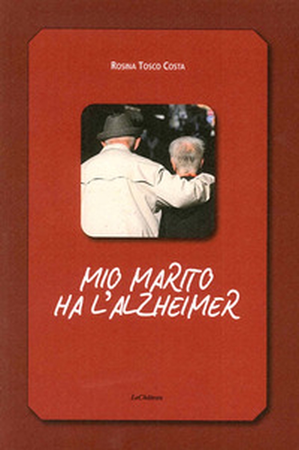 Mio marito ha l'alzheimer - Librerie.coop Mio marito ha l'alzheimer - Librerie.coop