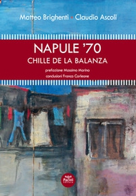 Napule '70. Chille de la balanza - Librerie.coop Napule '70. Chille de la balanza - Librerie.coop