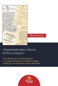 «Nonostante tanto diluvio di libri scolastici». I libri di testo per le scuole elementari e le indagini ministeriali di Bargoni e Bonghi durante gli anni della Destra storica (1869-1875) - Librerie.coop