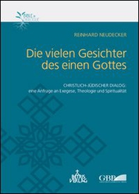 Die vielen Gesichter des einen Gottes. Christlich-jüdischer Dialog: eine Anfrage an Exegese, Theologie und Spiritualität - Librerie.coop