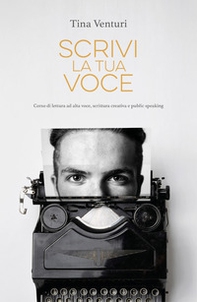 Scrivi la tua voce. Corso di lettura ad voce, scrittura creativa e public speaking - Librerie.coop Scrivi la tua voce. Corso di lettura ad voce, scrittura creativa e public speaking - Librerie.coop