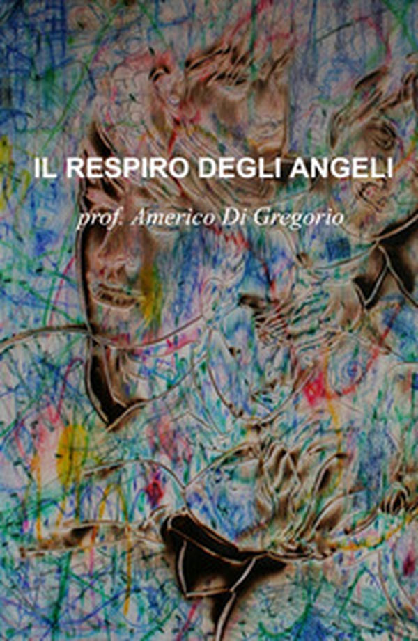 Il respiro degli angeli - Librerie.coop Il respiro degli angeli - Librerie.coop
