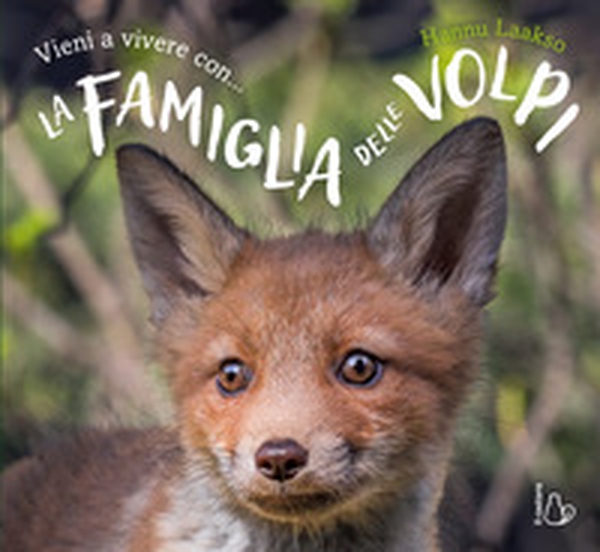 Vieni a vivere con... La famiglia delle volpi - Librerie.coop