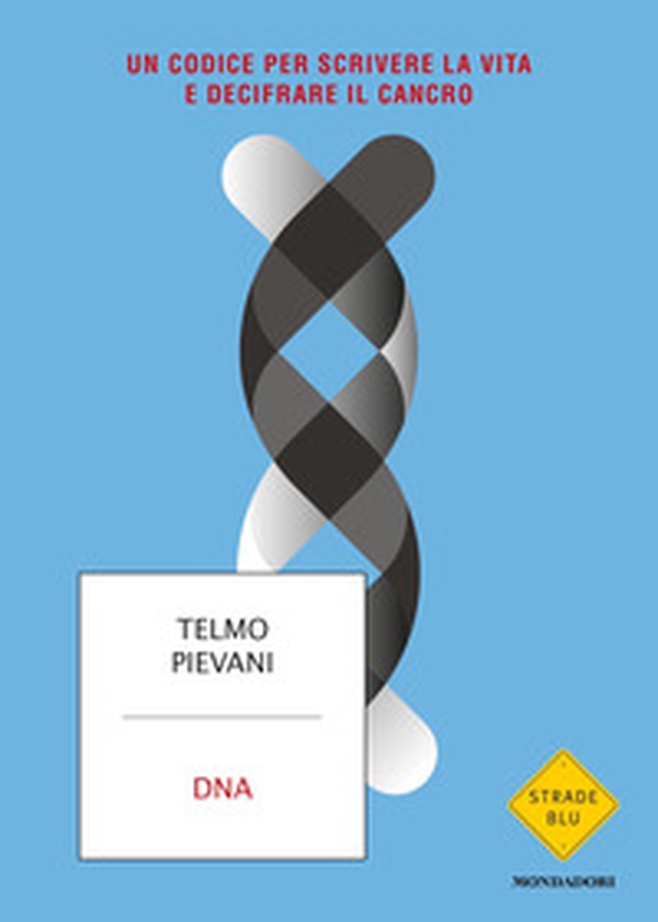 DNA. Un codice per scrivere la vita e decifrare il cancro - Librerie.coop DNA. Un codice per scrivere la vita e decifrare il cancro - Librerie.coop
