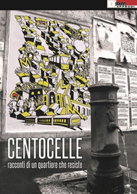 Centocelle. Racconti di un quartiere che resiste - Librerie.coop