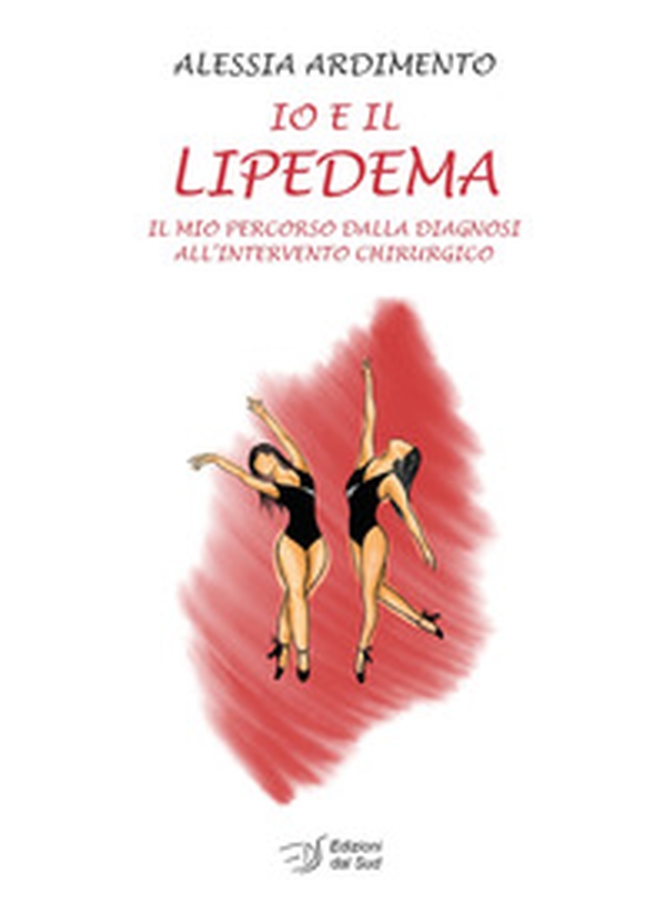 Io e il lipedema. Il mio percorso dalla diagnosi all'intervento chirurgico - Librerie.coop Io e il lipedema. Il mio percorso dalla diagnosi all'intervento chirurgico - Librerie.coop