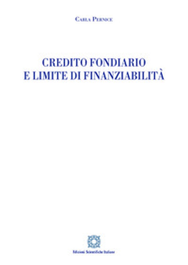 Credito fondiario e limite di finanziabilità - Librerie.coop Credito fondiario e limite di finanziabilità - Librerie.coop
