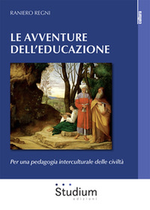 Le avventura dell'educazione. Per una pedagogia interculturale delle civiltà - Librerie.coop Le avventura dell'educazione. Per una pedagogia interculturale delle civiltà - Librerie.coop