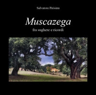 Musacazega. Fra sughere e ricordi - Librerie.coop Musacazega. Fra sughere e ricordi - Librerie.coop