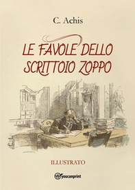 Le favole dello scrittoio zoppo - Librerie.coop