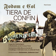 Fodom e col tiera de confin. Buchenstein Tirol. Ediz. italiana e tedesca - Librerie.coop