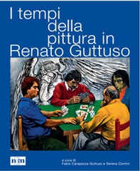 I tempi della pittura in Renato Guttuso - Librerie.coop I tempi della pittura in Renato Guttuso - Librerie.coop