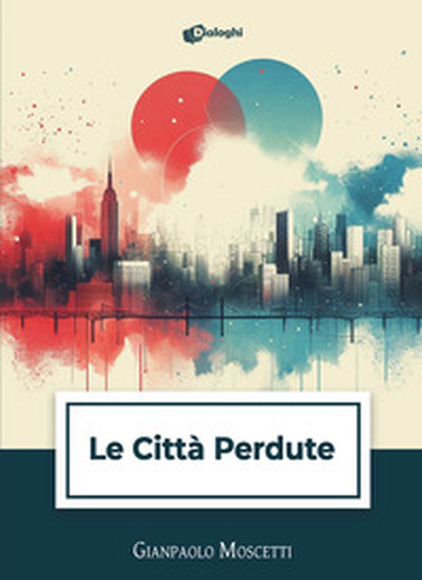Le città perdute - Librerie.coop Le città perdute - Librerie.coop